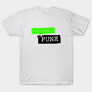 Waukegan Punk (Green) T-Shirt